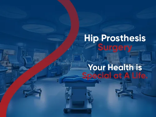 Hip Prosthesis Surgery